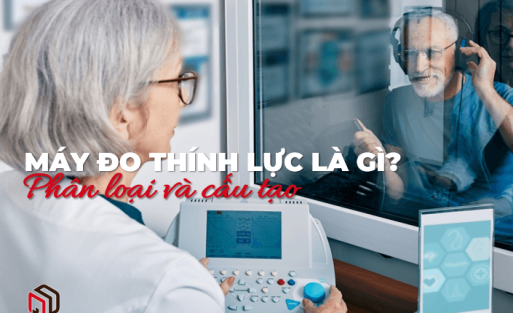 MAY-DO-THINH-LUC-la-gi-phan-loai-cau-tao